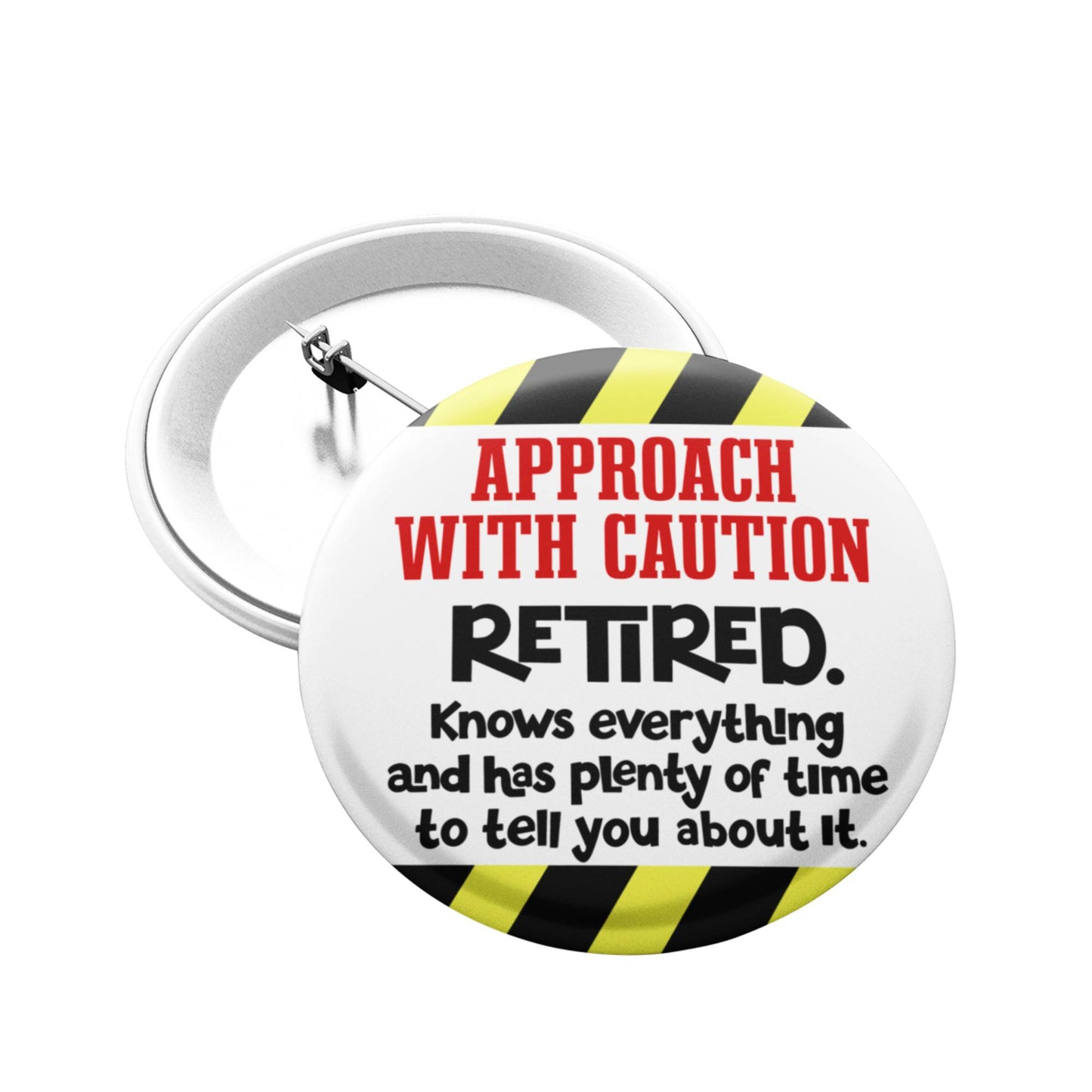 Retirement Gift Badges | Approach With Caution Retired Badge | EMU Works Pinback