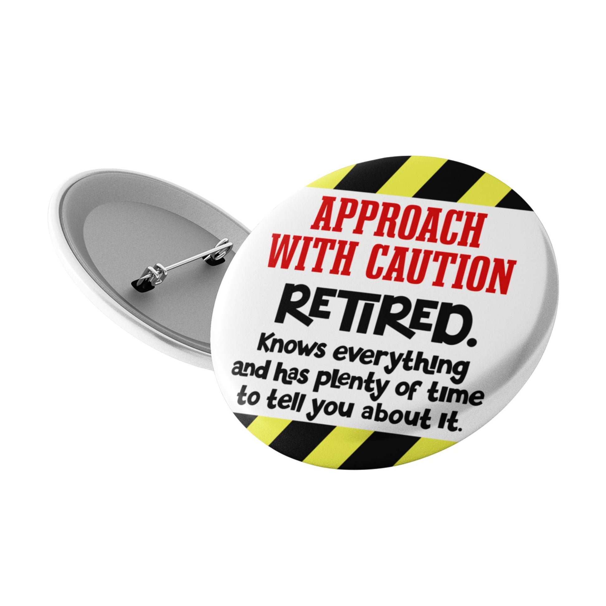 Retirement Gift Badges | Approach With Caution Retired Badge | EMU Works Pinback