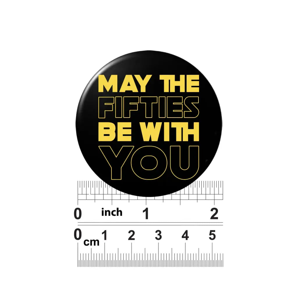 Emuworks 50th Birthday Badge - May The Fifties