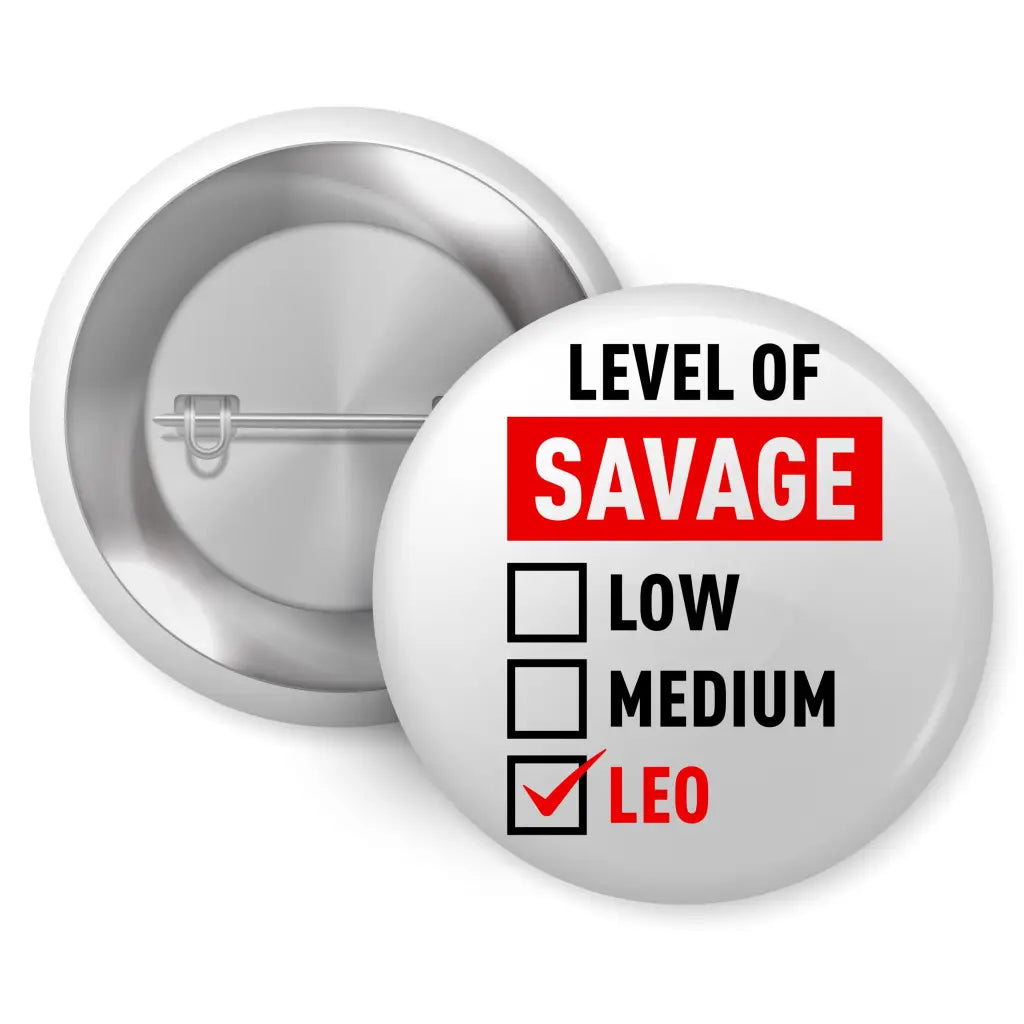 Leo Zodiac Sign The Level Of Savage Funny Mysticsm Pin