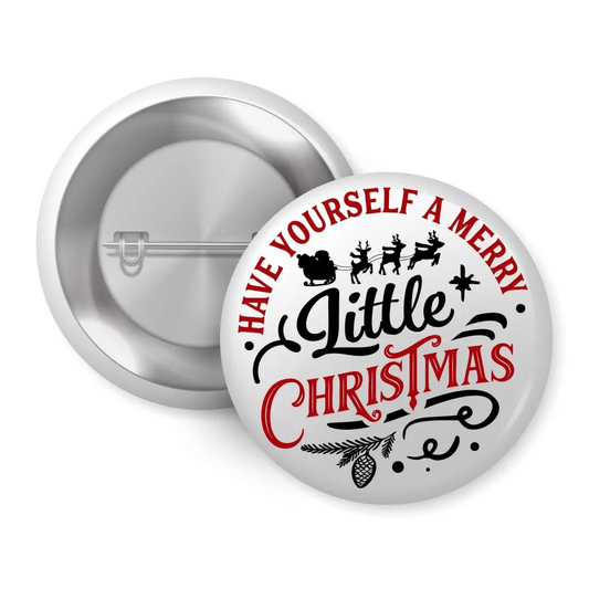 Have Yourself A Merry Little Christmas Pin Button Badge 1in