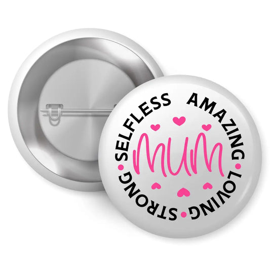 EMU Works - Mum Selfless Amazing Family Pin Button Badge