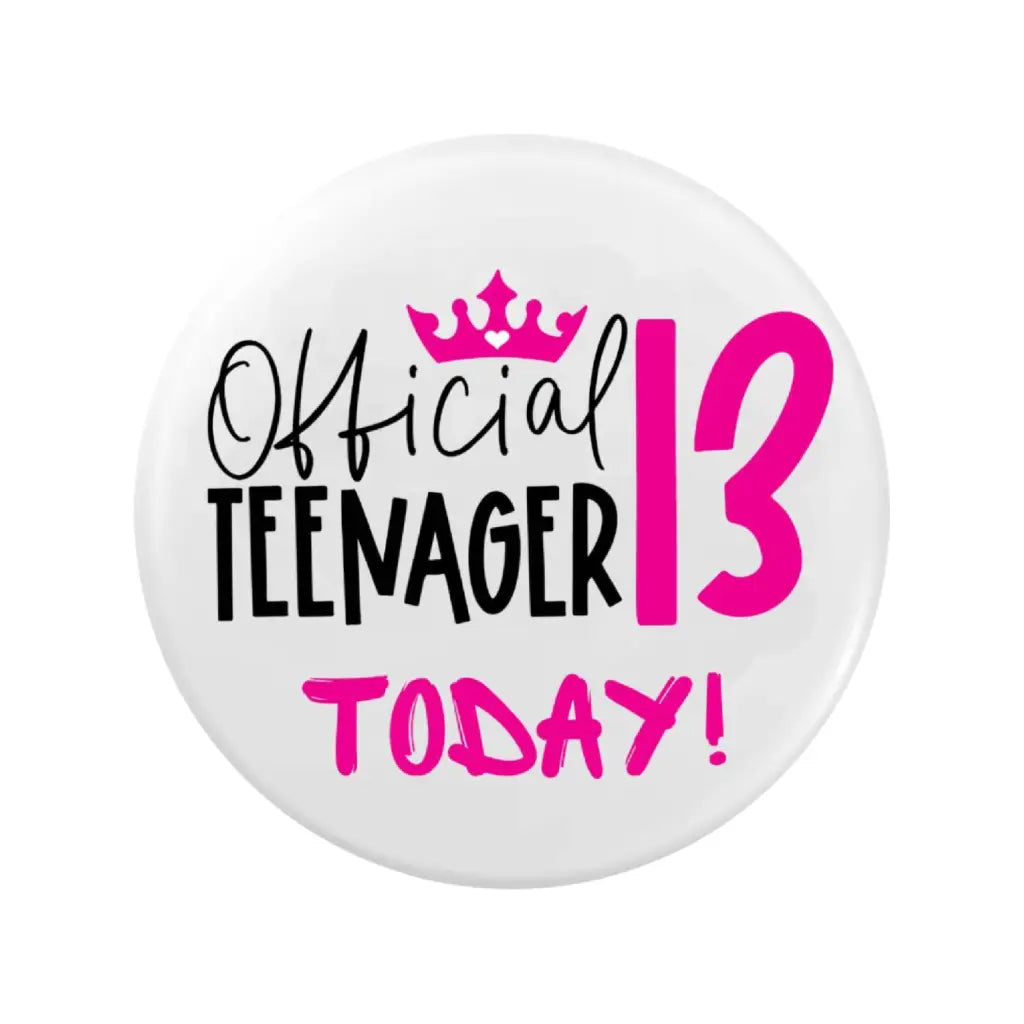 Official Teenager Today Badge - 13th Birthday Party