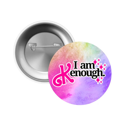 I am Kenough Pop Culture Humour Pin Button Badge | Rainbow