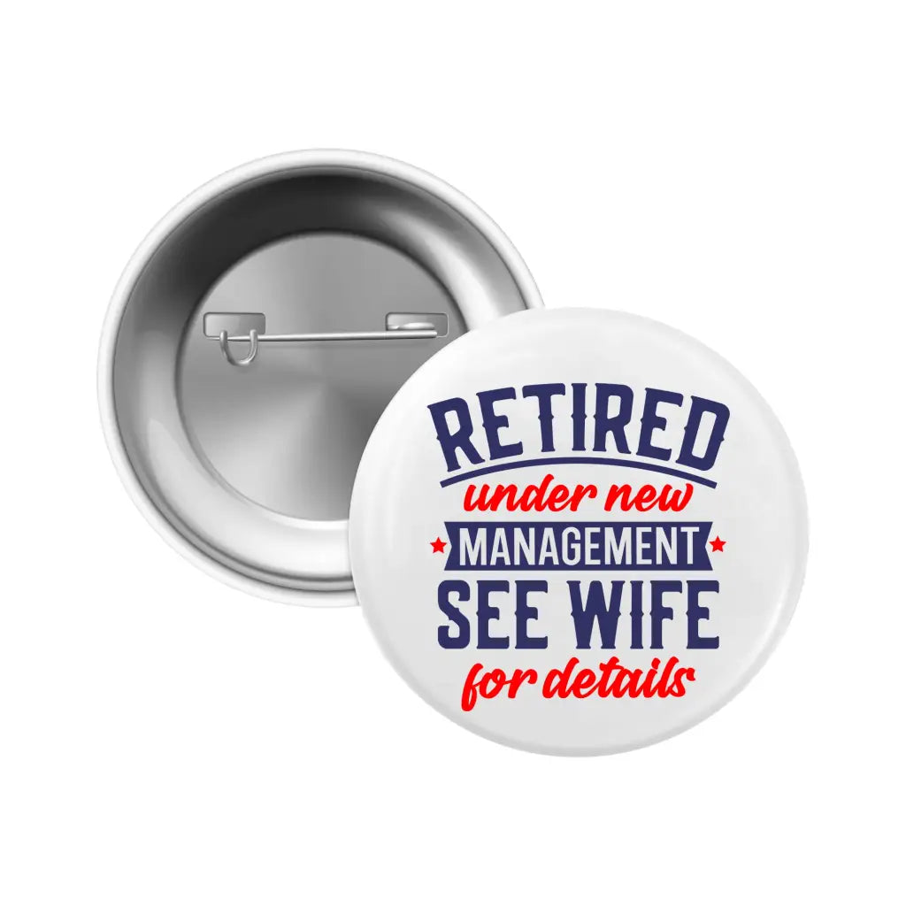 Retirement See Wife Badges - Funny Thank You Gifts for Men