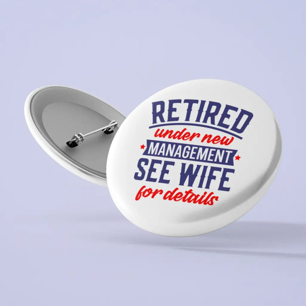 Retirement See Wife Badges - Funny Thank You Gifts for Men