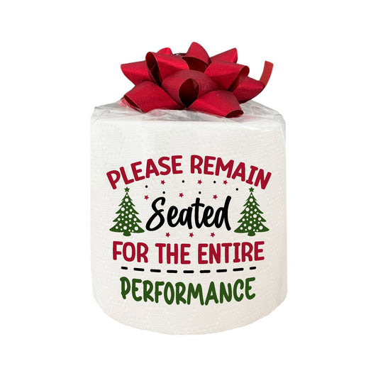 Novelty Christmas Printed Toilet Roll Please Remain Seated For The Entire Performance