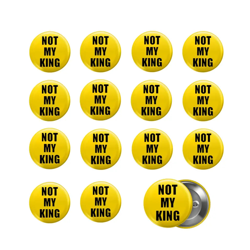 EMU Works - Set of 15 Not My King Anti Monarchy Pin Buttons