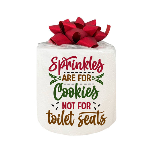 Novelty Christmas Printed Toilet Roll Sprinkles Are For Cookies Not For Toilet Seats